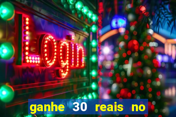 ganhe 30 reais no cadastro cassino